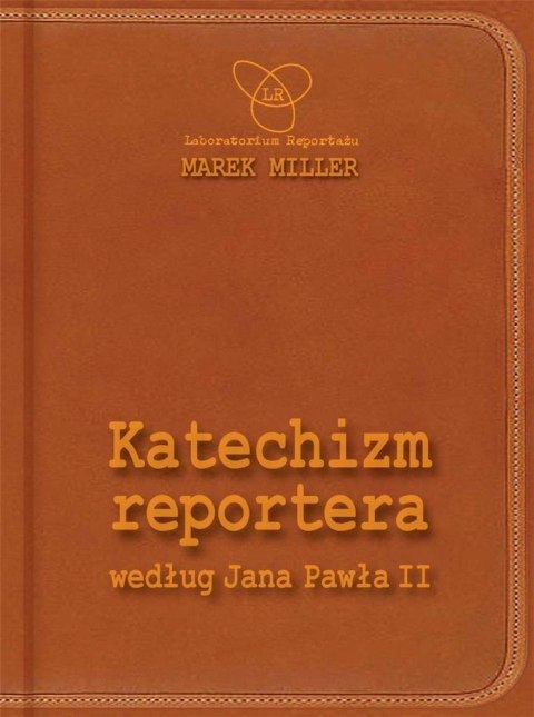 Katechizm reportera według Jana Pawła II