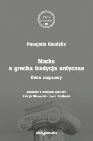 Marks a grecka tradycja antyczna. Dwie rozprawy