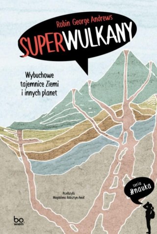 Superwulkany. Wybuchowe tajemnice Ziemi