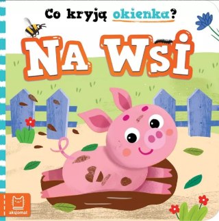 KSIĄŻECZKA DLA DZIECI - CO KRYJĄ OKIENKA? NA WSI