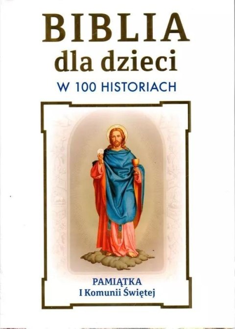 Biblia dla dzieci w 100 historiach. Pamiątka I...