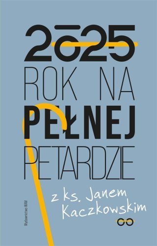 Rok na pełnej petardzie z ks. Janem Kaczkowskim