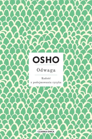 Odwaga. Radość z podejmowania ryzyka OSHO