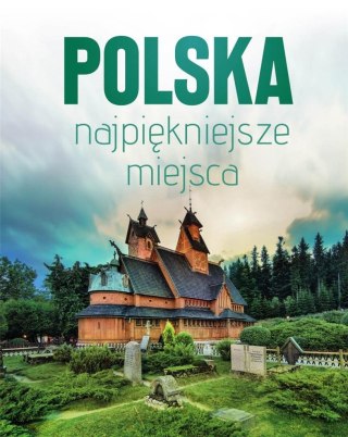 Polska. Najpiękniejsze miejsca