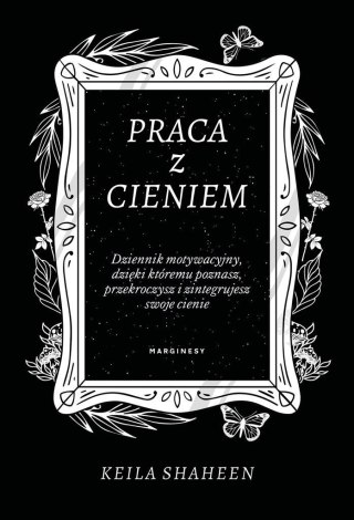 Praca z cieniem. Dziennik motywacyjny..