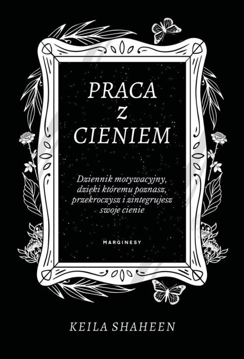 Praca z cieniem. Dziennik motywacyjny..