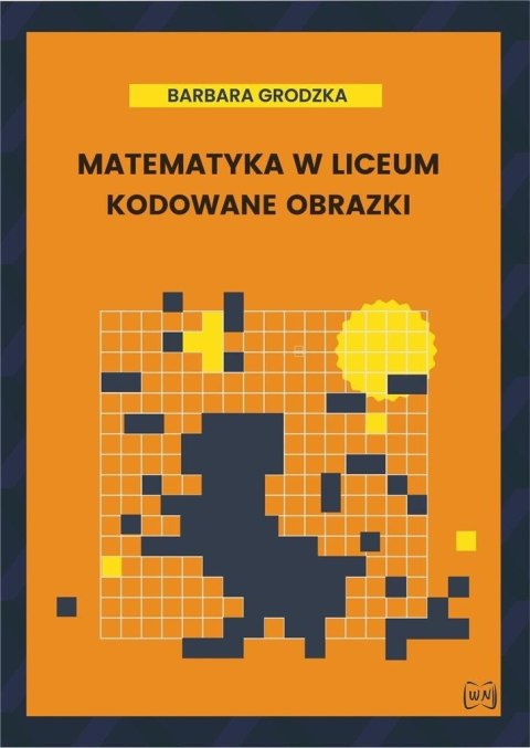 Matematyka w liceum. Kodowane obrazki