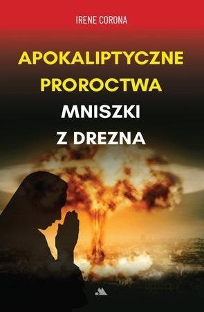 Apokaliptyczne proroctwa Mniszki z Drezna