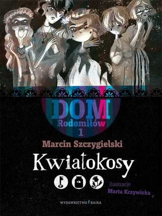 Dom Rodomiłów T.1 Kwiatokosy