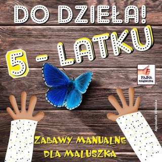 Do dzieła 5-latku