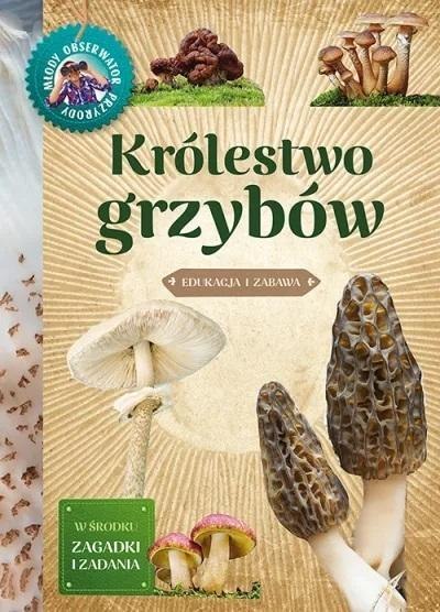 Młody obserwator przyrody.Królestwo grzybów