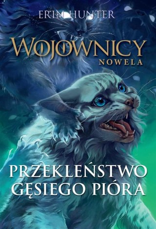 Wojownicy. Nowela T.7 Przekleństwo Gęsiego Pióra