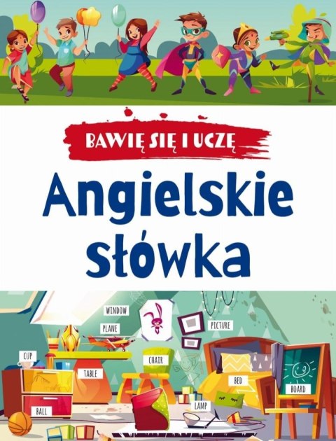 Bawię się i uczę. Angielskie słówka w.3