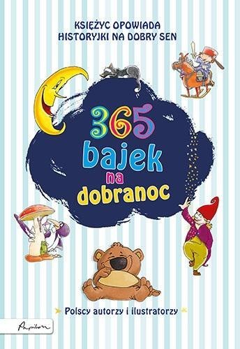 365 bajek na dobranoc. Księżyc opowiada..