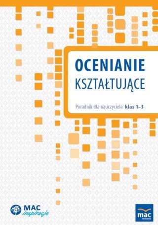 Ocenianie kształtujące. Poradnik dla nauczyciela